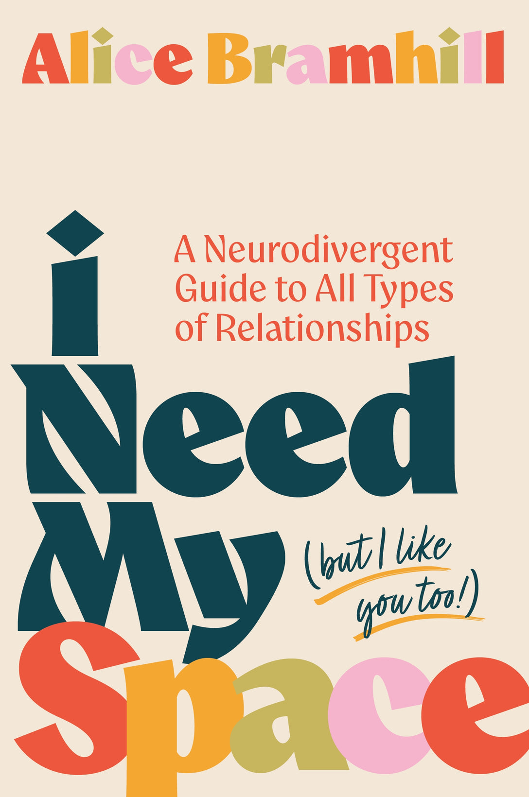 I Need My Space (But I Like You Too!) by Alice Bramhill