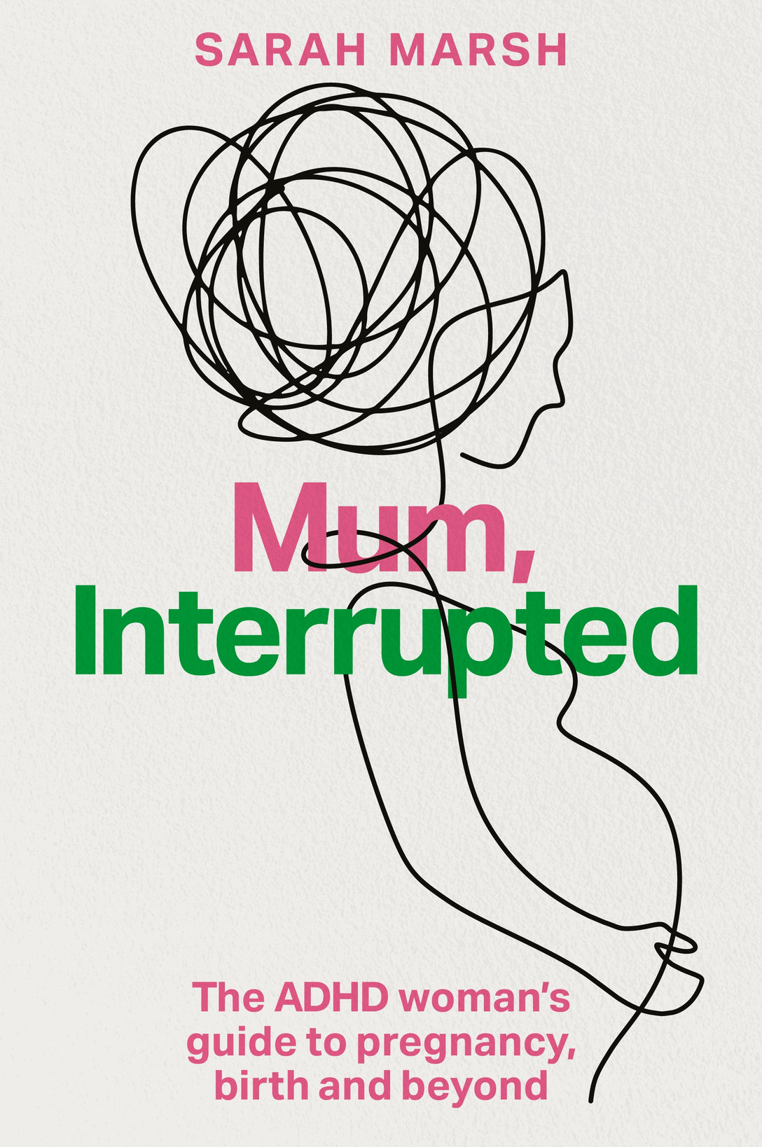 Mum, Interrupted by Sarah Marsh