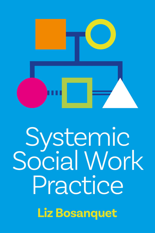Systemic Social Work Practice by Liz Bosanquet
