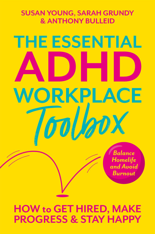 The Essential ADHD Workplace Toolbox by Susan Young, Sarah Grundy, Tony Bulleid, Jeremy Didier