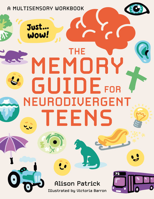The Memory Guide for Neurodivergent Teens by Alison Patrick, Victoria Barron