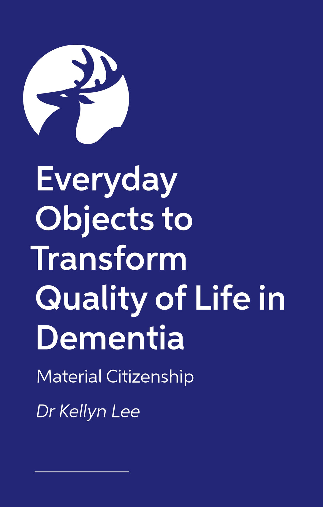 Material Citizenship in Dementia Care by Kellyn Lee