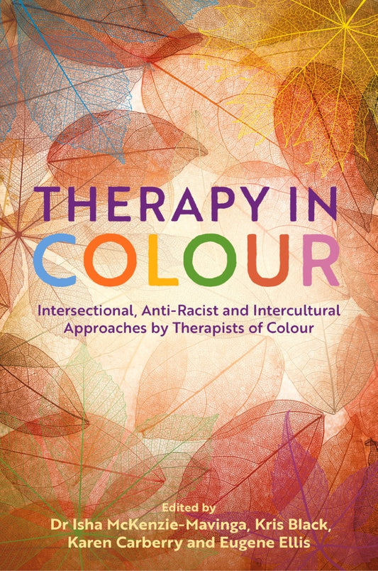Therapy in Colour by Dr Isha Mckenzie-Mavinga, Kris Black, Eugene Ellis, Karen Carberry, Various