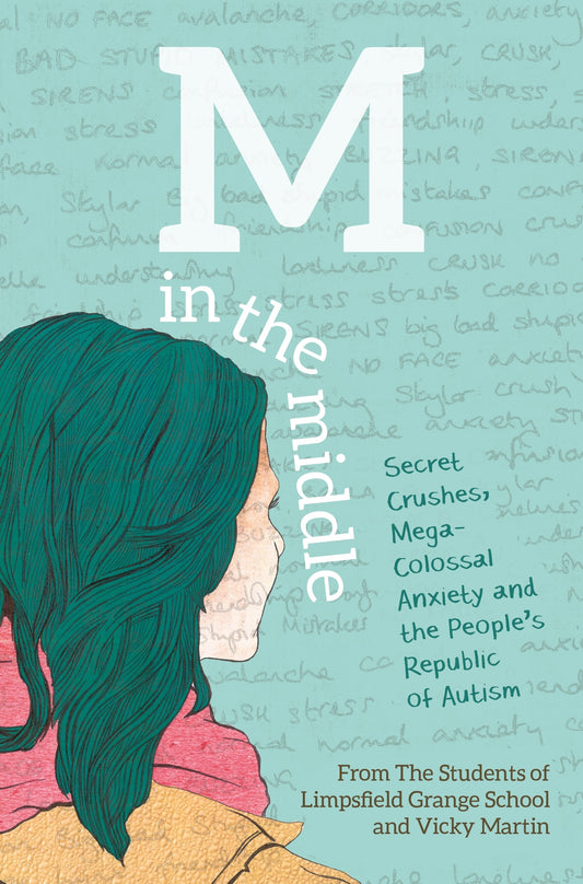 M in the Middle by The Students of Limpsfield Grange of Limpsfield Grange School, Vicky Martin