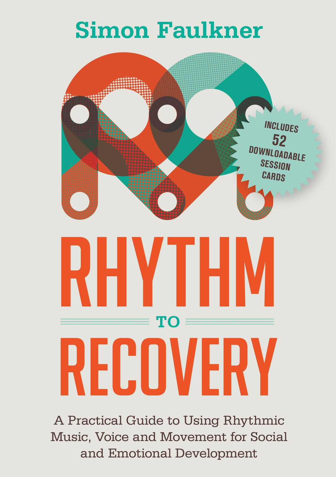 Rhythm to Recovery by Simon Faulkner, James Oshinsky