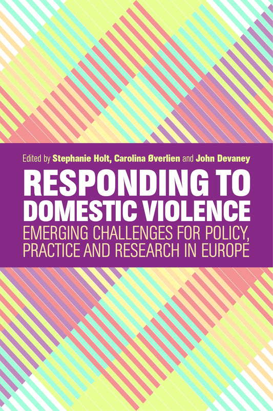 Responding to Domestic Violence by Stephanie Holt, Carolina Øverlien, John Devaney, No Author Listed