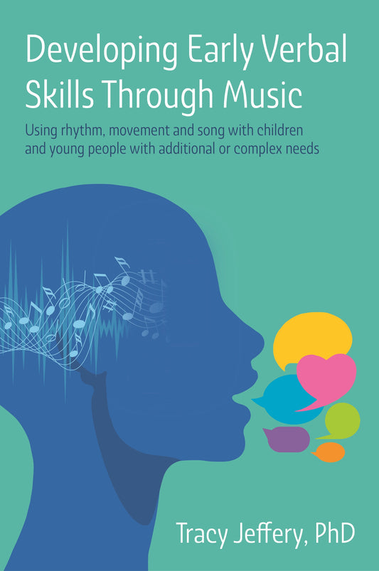 Developing Early Verbal Skills Through Music by Tracy Jeffery