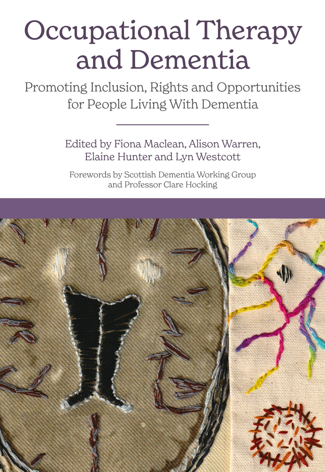 Occupational Therapy and Dementia by Fiona Maclean, Dr Alison F Warren, Lyn Westcott, Elaine Hunter, No Author Listed, Claire Hocking, Wendy Rankin