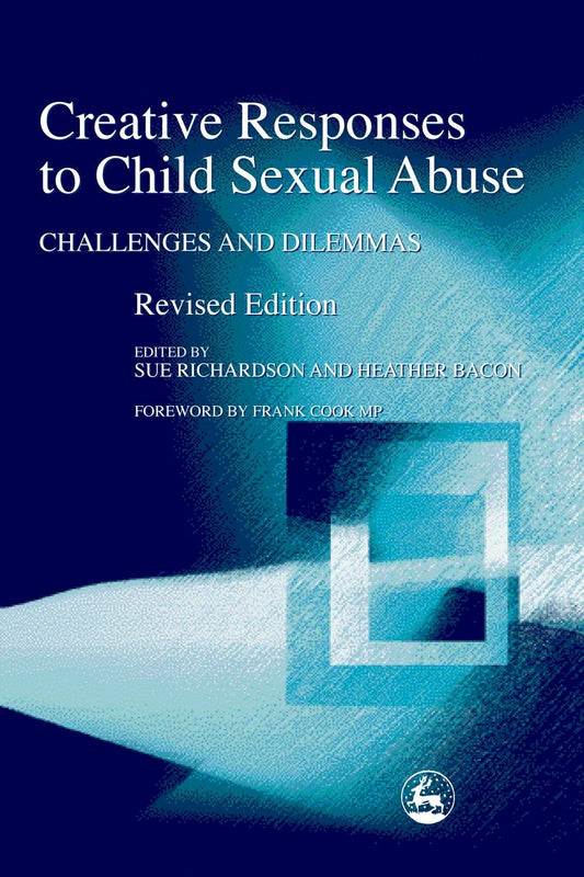 Creative Responses to Child Sexual Abuse by Sue Richardson, Heather Bacon, No Author Listed