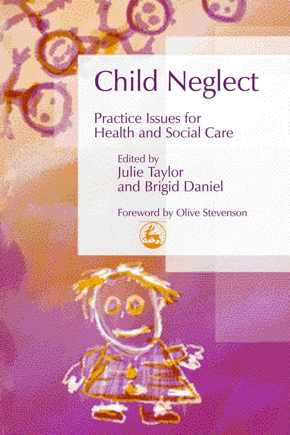 Child Neglect by Brigid Daniel, Julie Taylor, No Author Listed