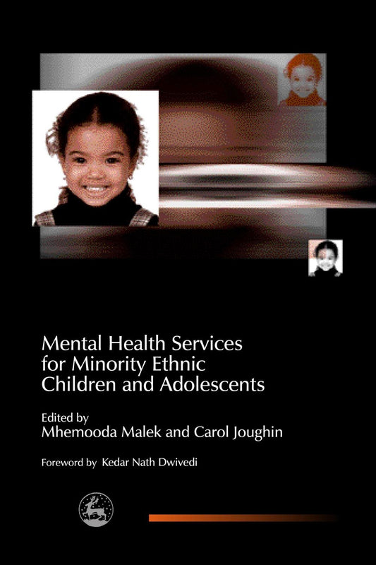 Mental Health Services for Minority Ethnic Children and Adolescents by Carol Joughin, Mhemooda Malek, No Author Listed