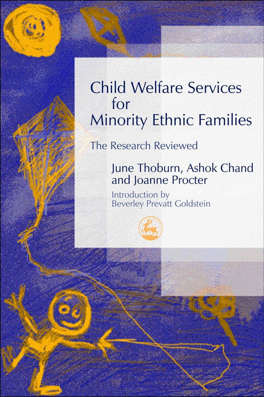 Child Welfare Services for Minority Ethnic Families by Ashok Chand, June Thoburn, Joanne Procter