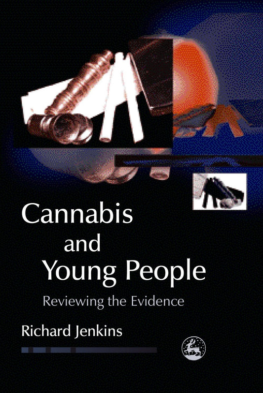 Cannabis and Young People by Richard Jenkins