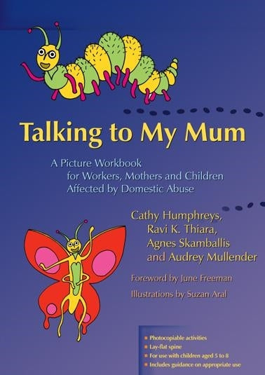 Talking to My Mum by Dr Ravi Thiara, Professor Audrey Mullender, Cathy Humphreys, Agnes Skamballis