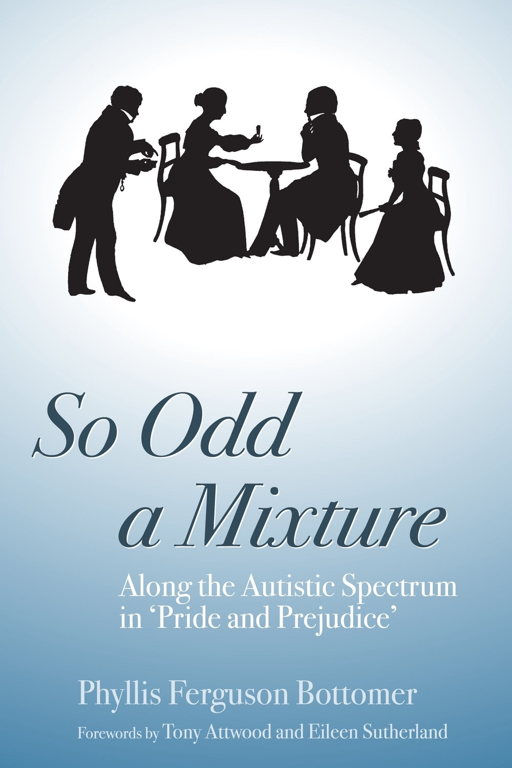 So Odd a Mixture by Dr Anthony Attwood, Phyllis Ferguson-Bottomer