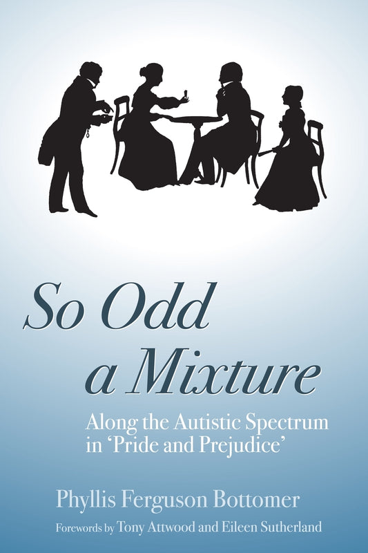 So Odd a Mixture by Dr Anthony Attwood, Phyllis Ferguson-Bottomer
