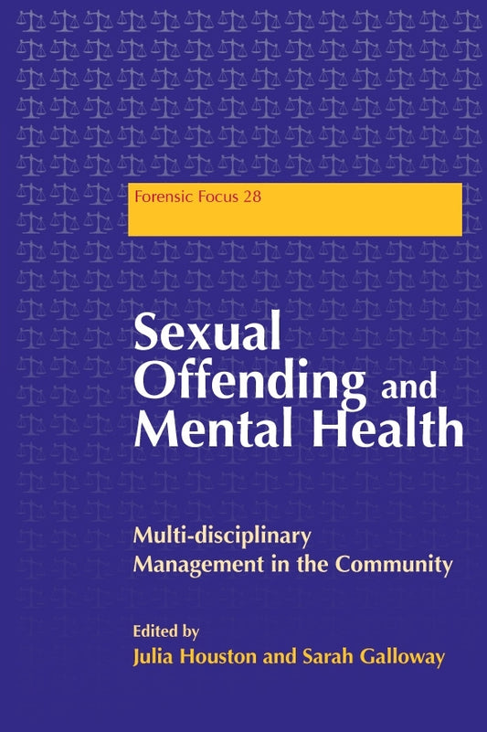 Sexual Offending and Mental Health by Sarah Galloway, Julia Houston, No Author Listed