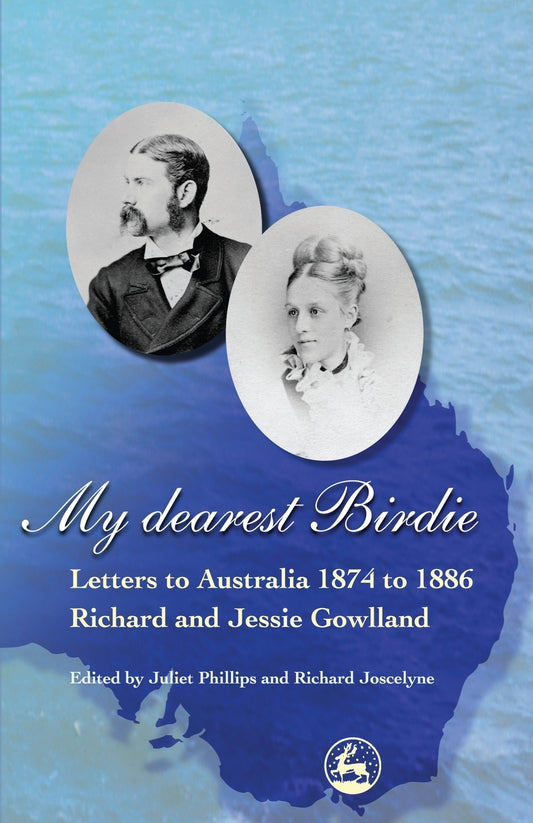 My Dearest Birdie by Julie Phillips, Richard Joscelyne, Richard Joscelyne, Richard and Jessie Gowlland, Juliet Joscelyne