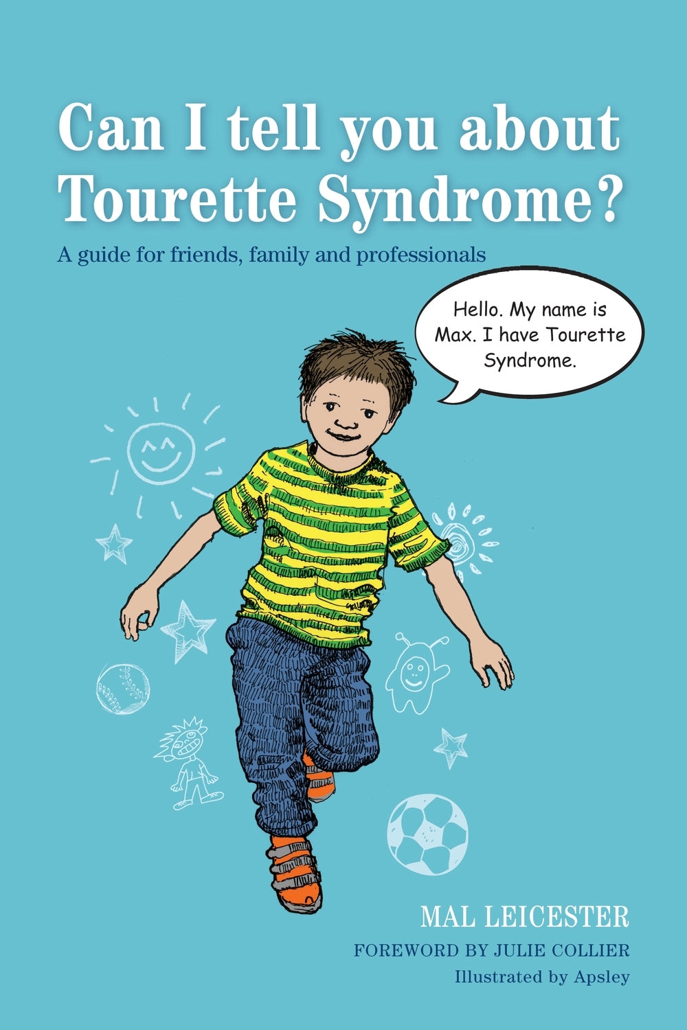 Can I tell you about Tourette Syndrome? by Mal Leicester, Julie Collier, Apsley