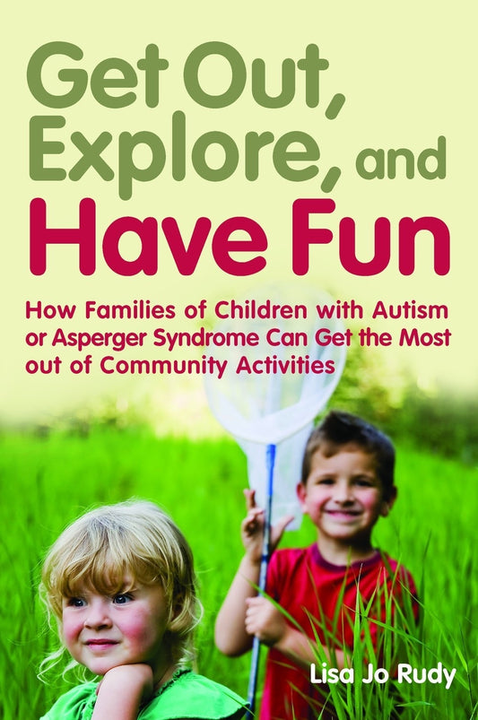 Get out, Explore, and Have Fun! by Lisa Jo Rudy