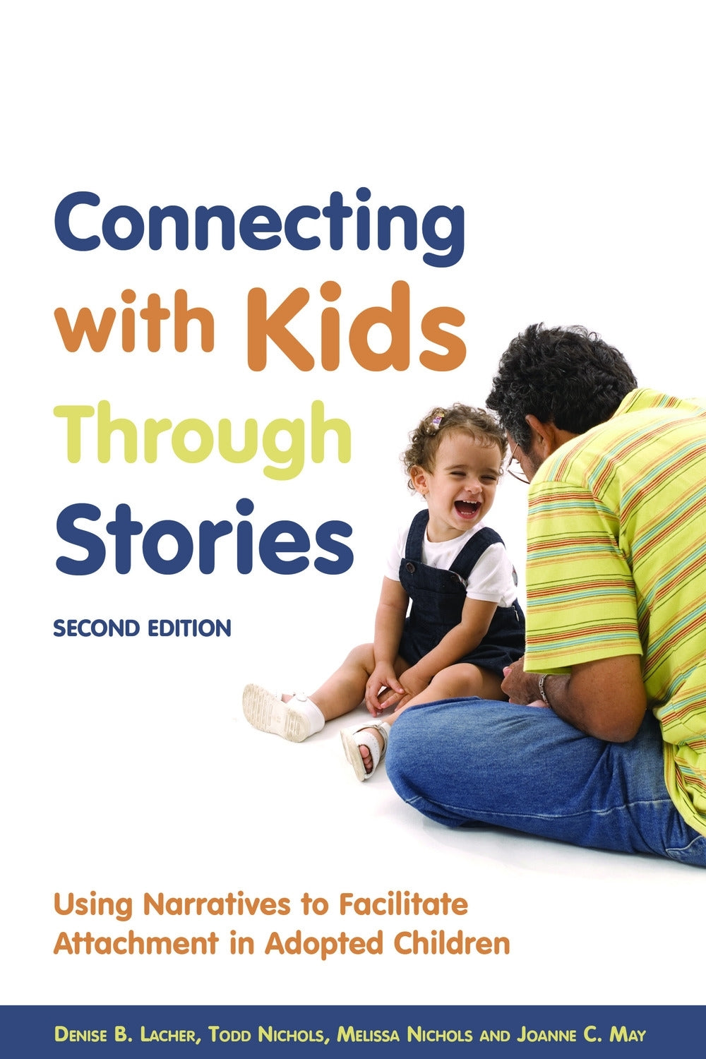 Connecting with Kids Through Stories by Melissa Nichols, Denise B. Lacher, Joanne C. May, Todd Nichols