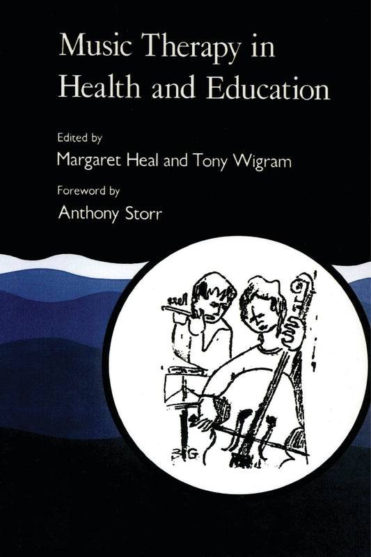 Music Therapy in Health and Education by Tony Wigram, Margaret Heal, No Author Listed