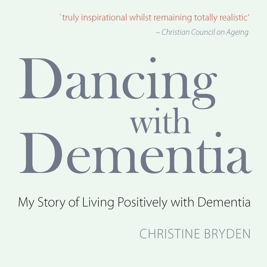 Dancing with Dementia by Christine Bryden, Catherine O'Brian