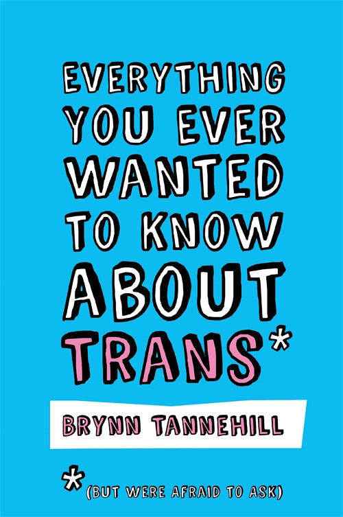 Book cover of Everything You Ever Wanted to Know about Trans