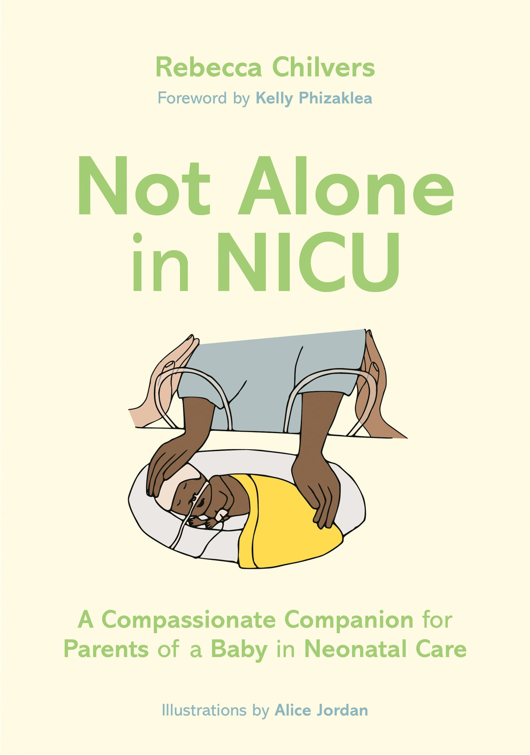 Not Alone in NICU by Rebecca Chilvers, Kelly Phizaklea