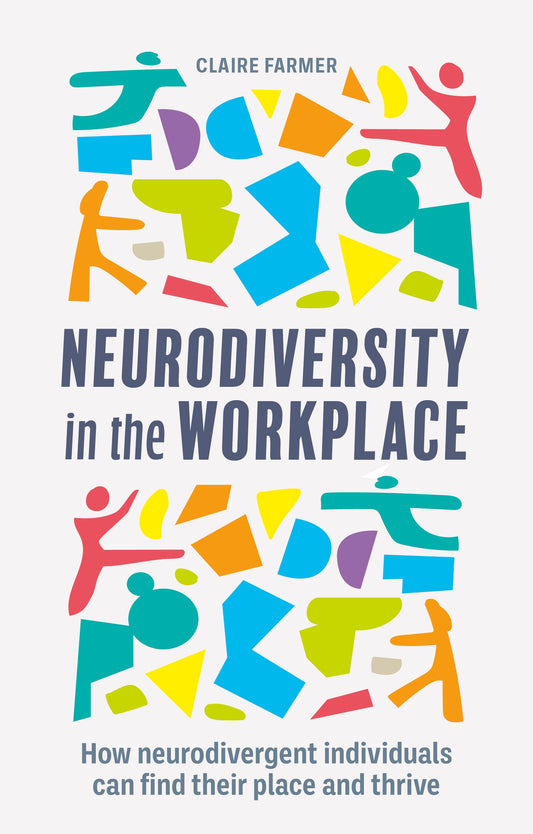 Neurodiversity in the Workplace by Claire Farmer