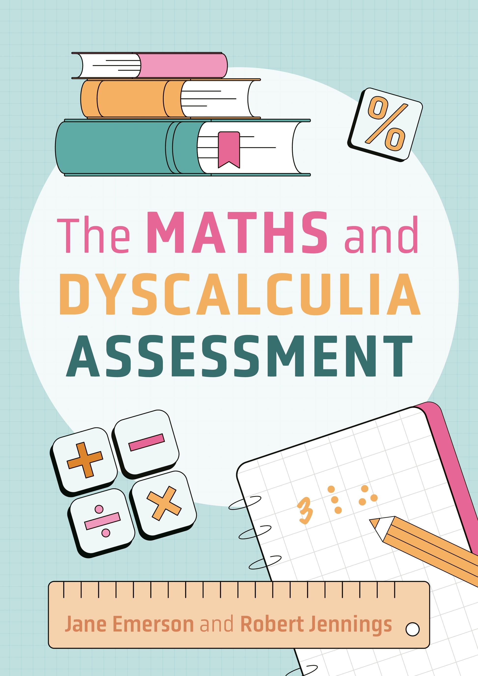 The Maths and Dyscalculia Assessment by Robert Jennings, Jane Emerson, Joe Latham