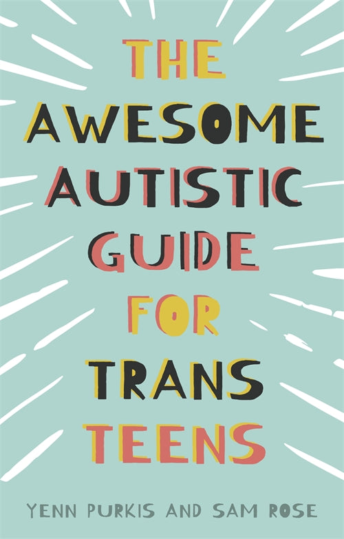Book cover of The Awesome Autistic Guide for Trans Teens