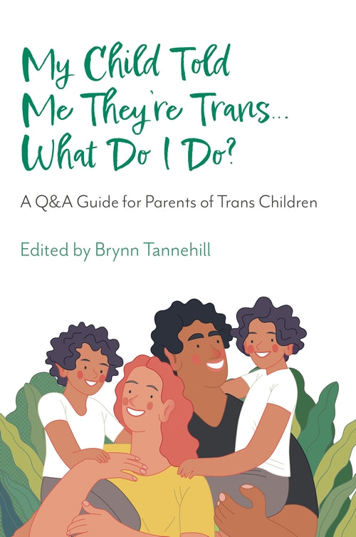 Book cover of My Child Told Me They're Trans...What Do I Do?
