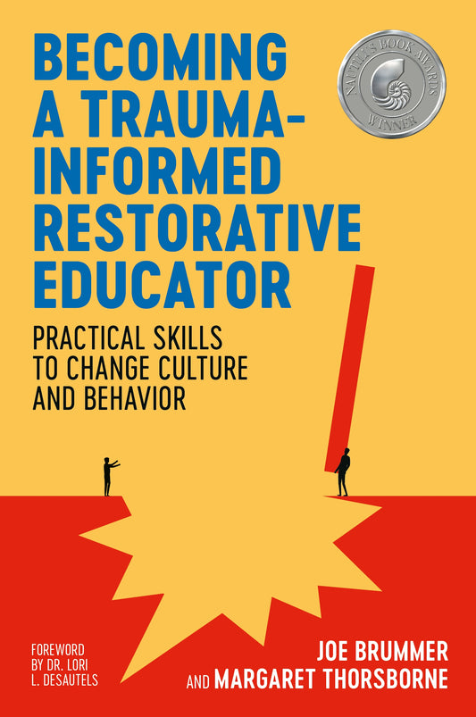 Becoming a Trauma-informed Restorative Educator by Joe Brummer, Margaret Thorsborne, Dr. Lori Desautels
