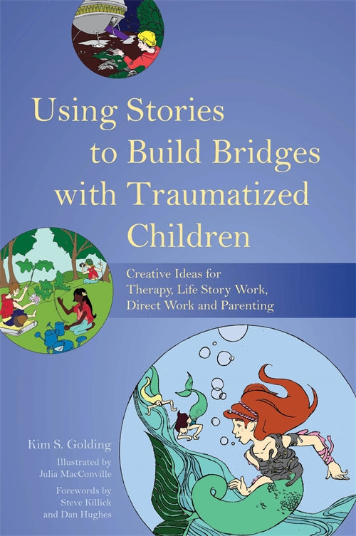 Book cover of Using Stories to Build Bridges with Traumatized Children 