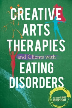 Book cover for Creative Arts Therapies and Clients with Eating Disorders