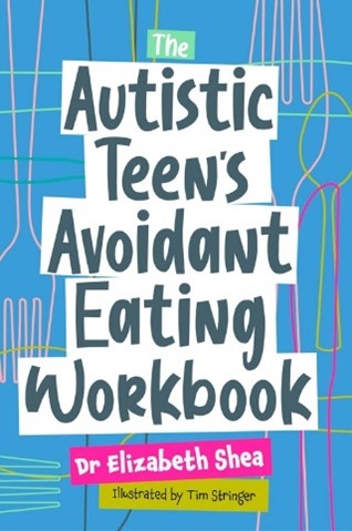 Book cover for The Autistic Teen's Avoidant Eating Workbook