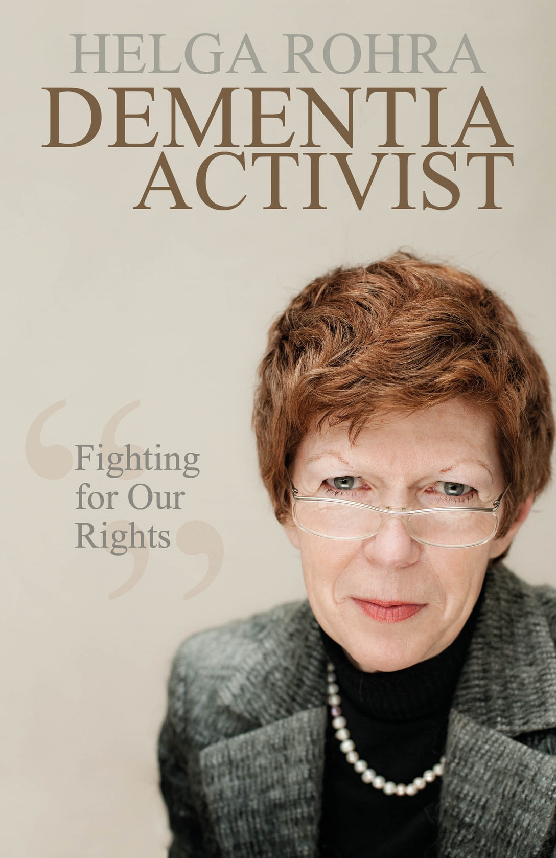 Dementia Activist by Helga Rohra, Elisabeth Stechl, Hans Förstl