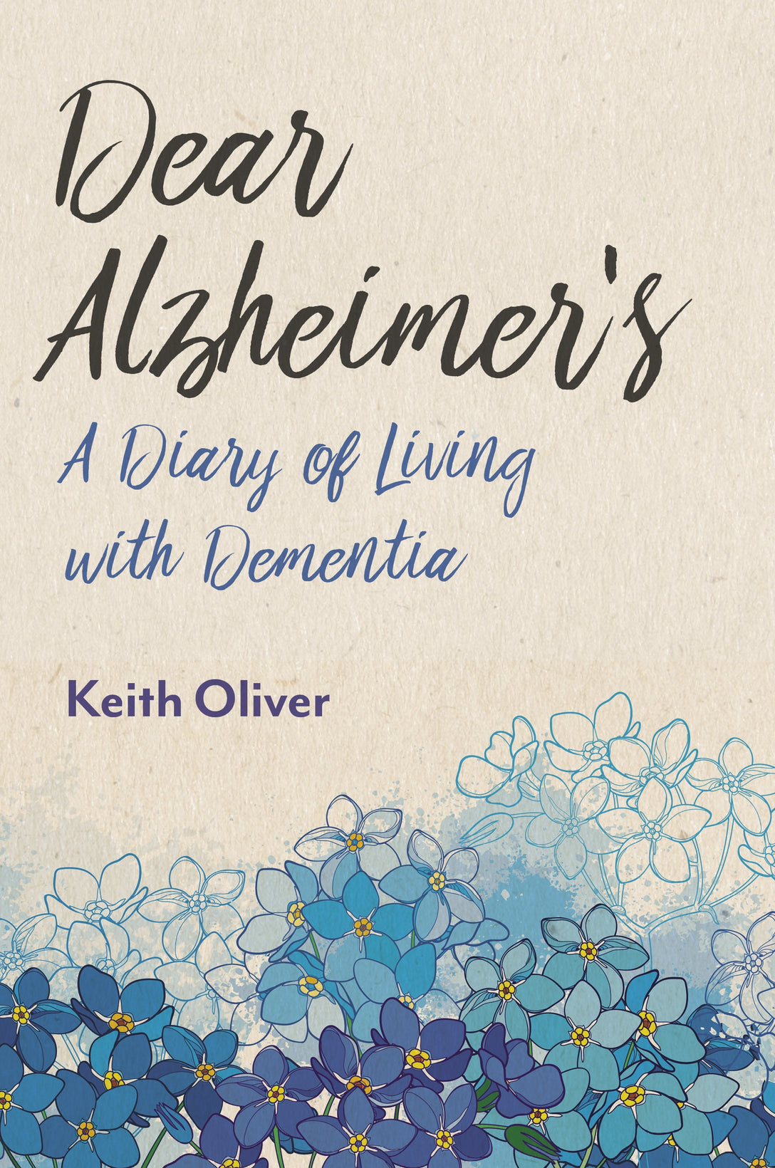 Dear Alzheimer's by Keith Oliver