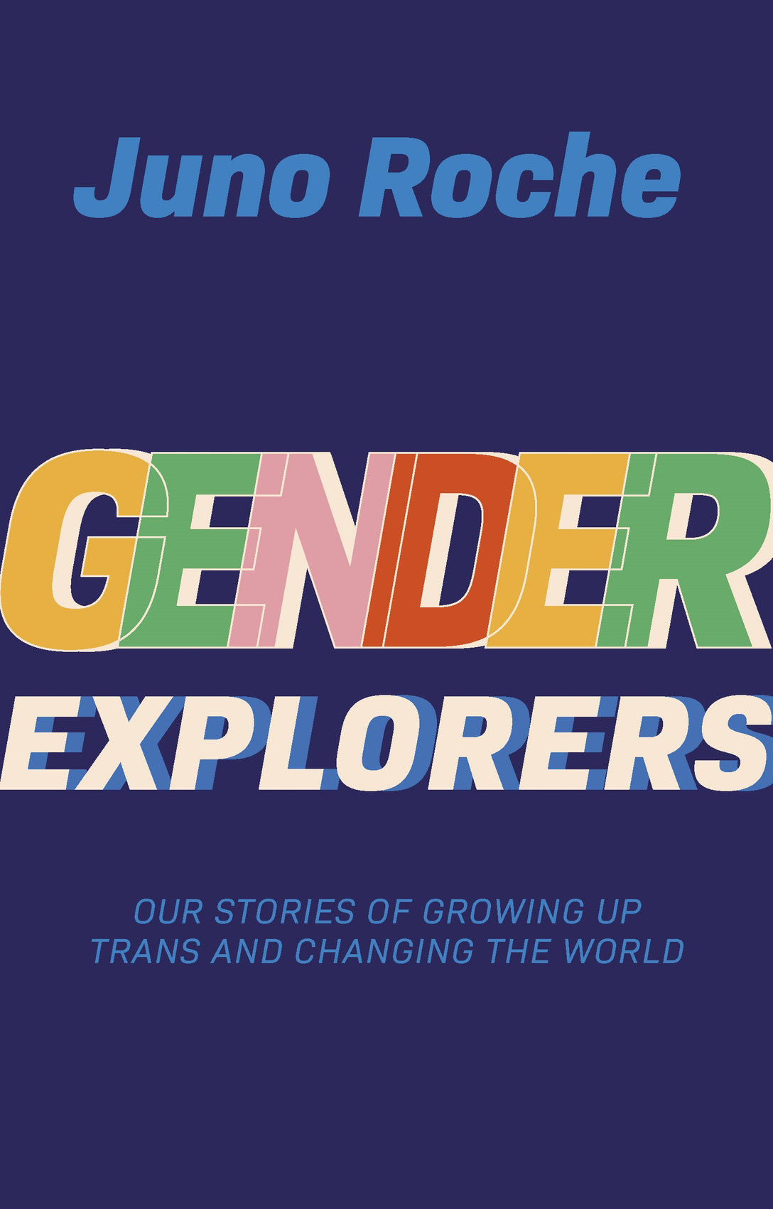 Gender Explorers by Juno Roche, Susie Green, Jay Stewart, Cara English