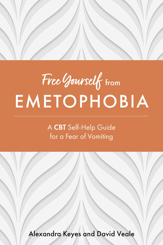 Free Yourself from Emetophobia by Alexandra Keyes, David Veale