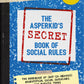 The Asperkid's (Secret) Book of Social Rules, 10th Anniversary Edition by Jennifer Cook