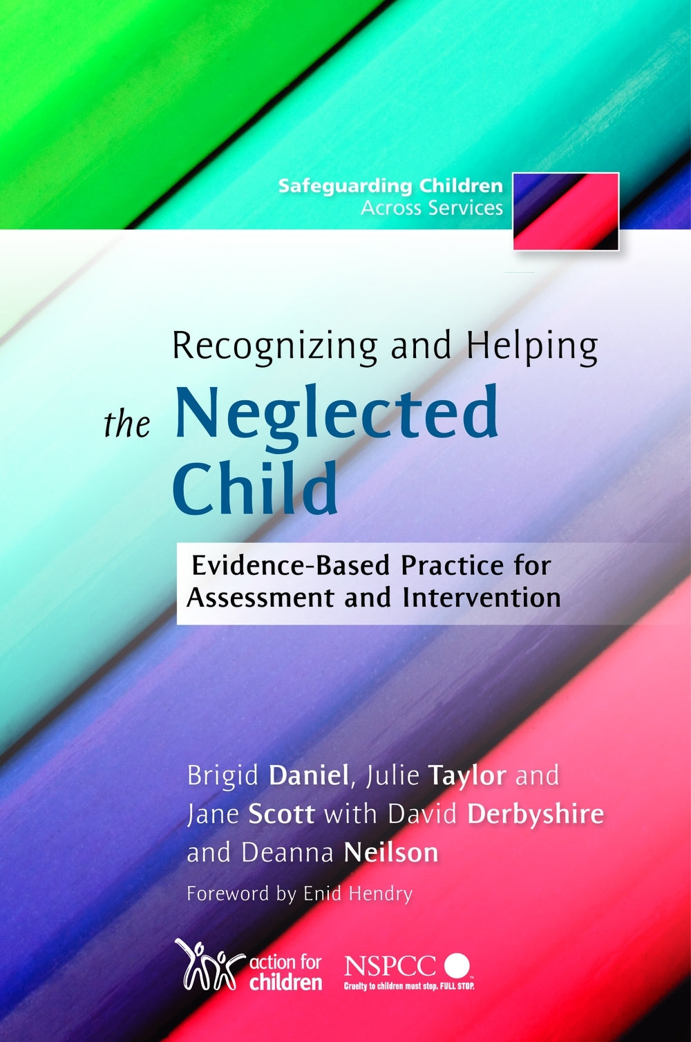 Recognizing and Helping the Neglected Child by Jane Scott, Brigid Daniel, Julie Taylor, David Derbyshire, Deanna Neilson