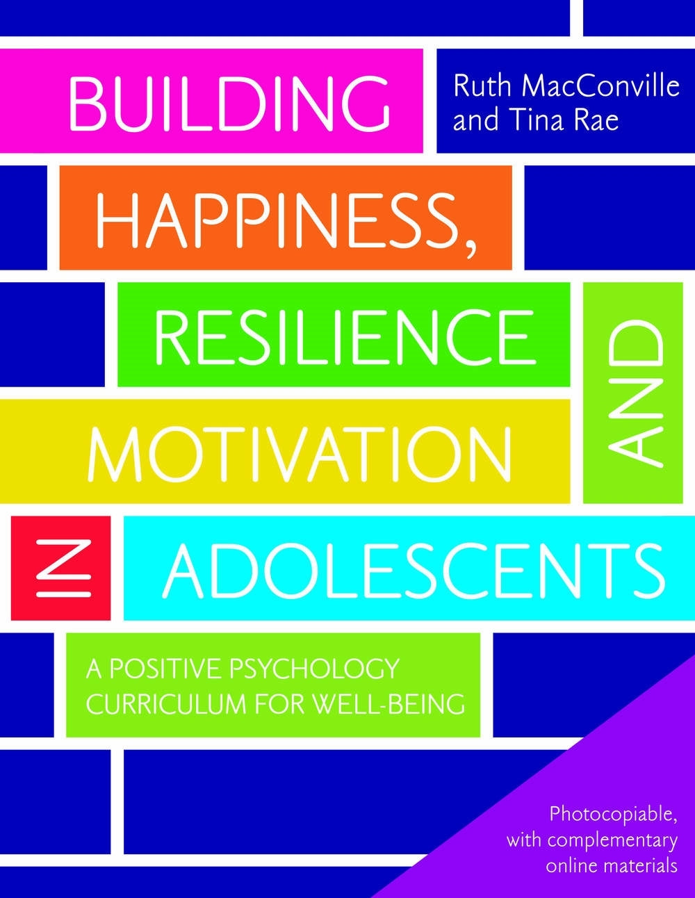 Building Happiness, Resilience and Motivation in Adolescents by Ruth MacConville, Tina Rae