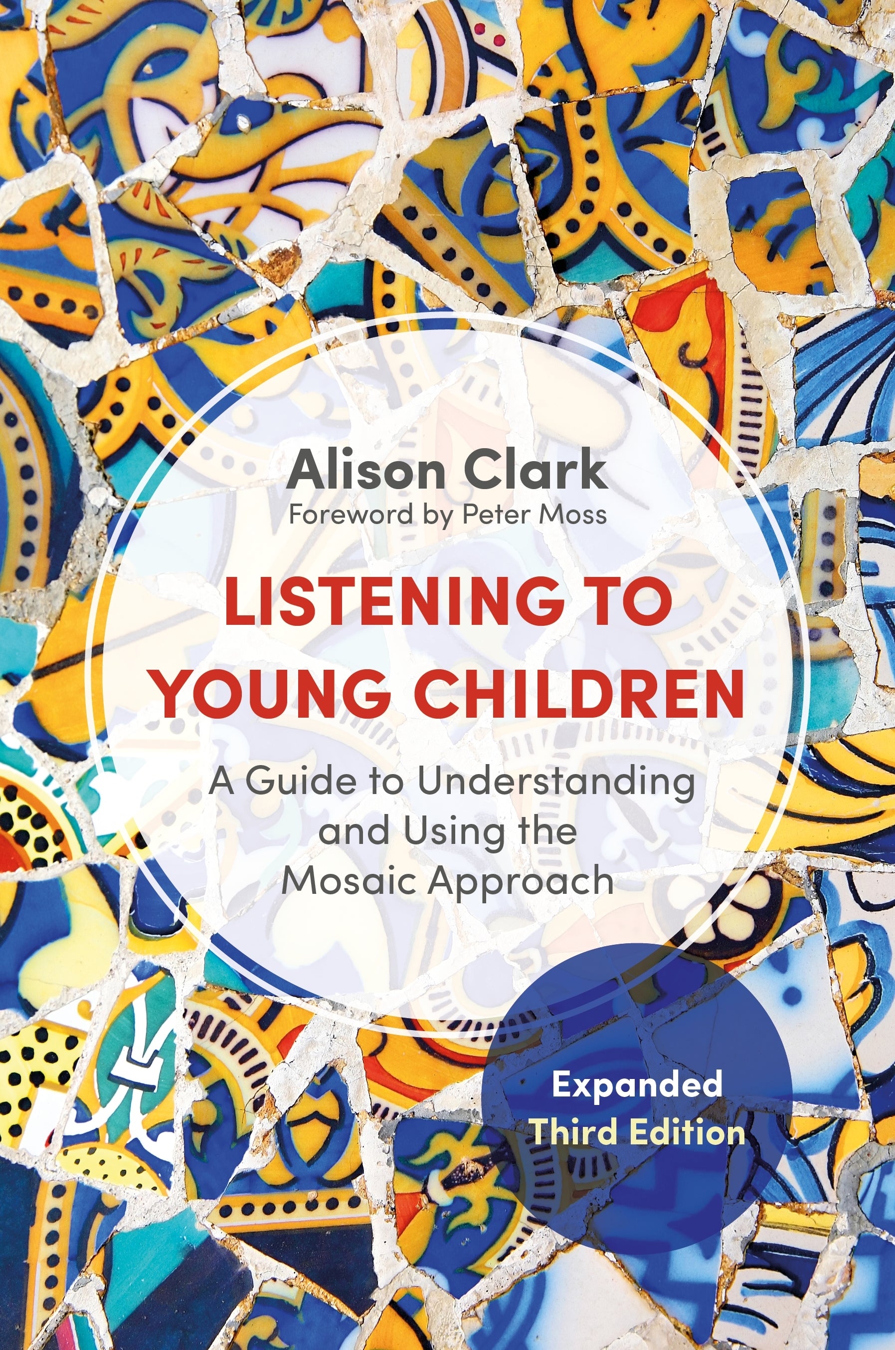Listening to Young Children, Expanded Third Edition by Alison Clark, Peter Moss